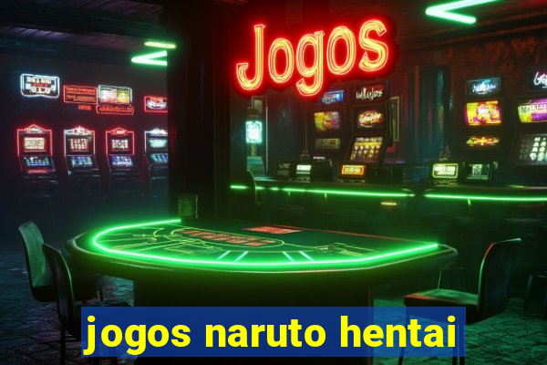 jogos naruto hentai